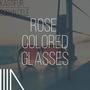 Rose Colored Glasses (feat. Soryn Celē)