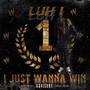 I Just Wanna Win (Explicit)