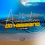 Arrochadeira do Hawaiano (Explicit)