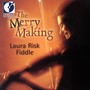 RISK, Laura: Merry Making (The)