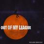 Out Of My League