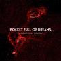 Pocket Full Of Dreams