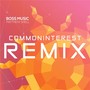 Boss Music (Commoninterest Remix) [feat. Rocio Marron & Alexis D'souza]