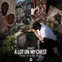 A Lot On My Chest (Explicit)