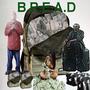 Bread (feat. Dj Dubb) [Explicit]