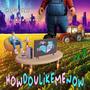 HOWDOULIKEMENOW (feat. Florida the Man, estelle allen & Deloyd Elze) [Explicit]