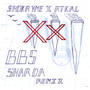 BBS (Sharda Remix)