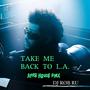 TAKE ME BACK TO LA (AFRO HOUSE RMX)