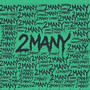 2MANY (Explicit)