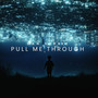 Pull Me Through