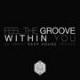 Feel the Groove Within You (20 Great Deep House Tracks)
