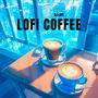 Lofi Coffee (Chill Vibes for a Slow Day, Smooth Jazz & Chillhop)