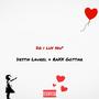 do i luv you' (feat. Destin Laurel) [Explicit]