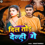 Dil Tod Delhi Ge