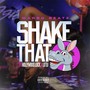 Shake That - Single (feat. Lit DJ & Hollywood Luck) [Explicit]