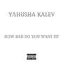 how bad do you want it? (Explicit)