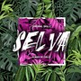 Selva (feat. Almas de Calle)