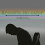 Arcoíris Sin Color (Explicit)