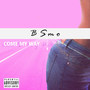 Come My Way (Explicit)