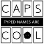 Caps Typed Names Are Cool (Explicit)