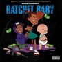 Ratchet Baby (Explicit)