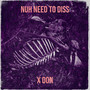 Nuh Need to Diss (Explicit)