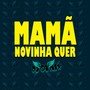 NOVINHA QUER MAMÃ (Remix) [Explicit]