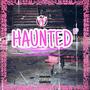 Haunted (Explicit)