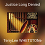 Justice Long Denied
