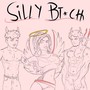 Silly ***** (Explicit)