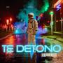 TE DETONO