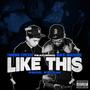 Like This (feat. BB$ Band$) [Explicit]