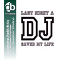 Last Night a DJ Saved My Life (Radio Edit & DJ Friendly Mix)