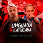 Linguada e Catucada (Explicit)