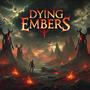 Dying Embers