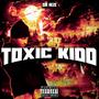 Toxic Kidd (Explicit)