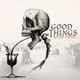 Good Things