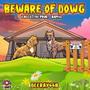 Beware of Dowg: Executive Prod by Bam4L (Explicit)