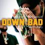 Down Bad (feat. HH Rukus) [Explicit]