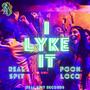 I Lyke It (feat. Real Spit & Pooh Loco)