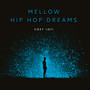 Mellow Hip Hop Dreams