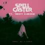 Spell Caster (feat. C-Lance & Twenty Elbridge) [Explicit]