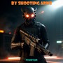 By Shooting Arms (Explicit)