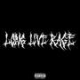 Long Live Rage (Explicit)