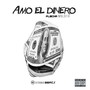 Amo El Dinero (Explicit)