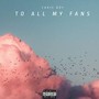 To All My Fans (Explicit)