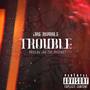 Trouble (Explicit)