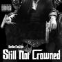 Still Not Crowned (Explicit)