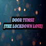 DOOR TUMSE (THE LOCKDOWN LOVE)