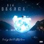 Big Dreams (feat. GBG Kannon) [Explicit]